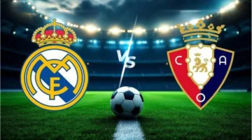 صدام مرتقب.. موعد مباراة ريال مدريد وأوساسونا والقنوات الناقلة للمواجهة النارية